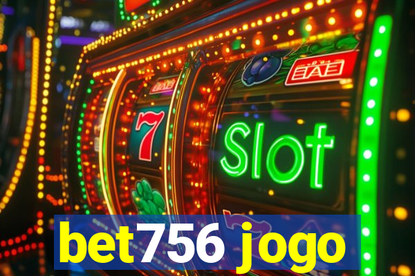 bet756 jogo