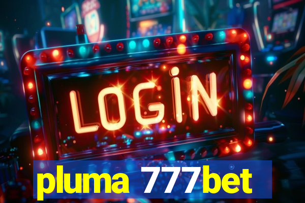 pluma 777bet