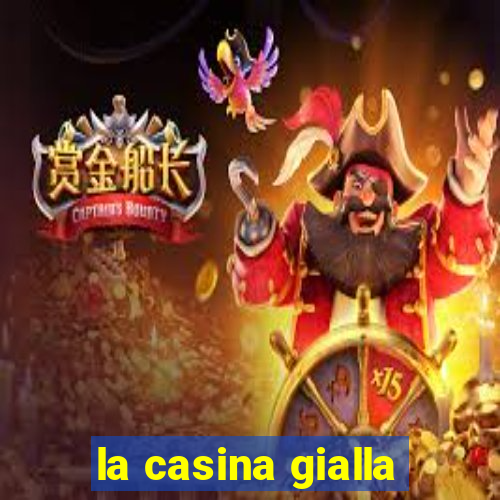 la casina gialla