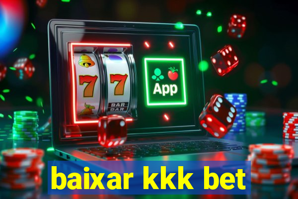 baixar kkk bet