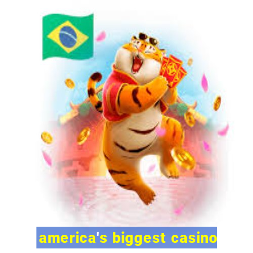 america's biggest casino