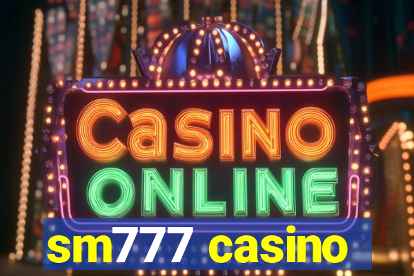 sm777 casino