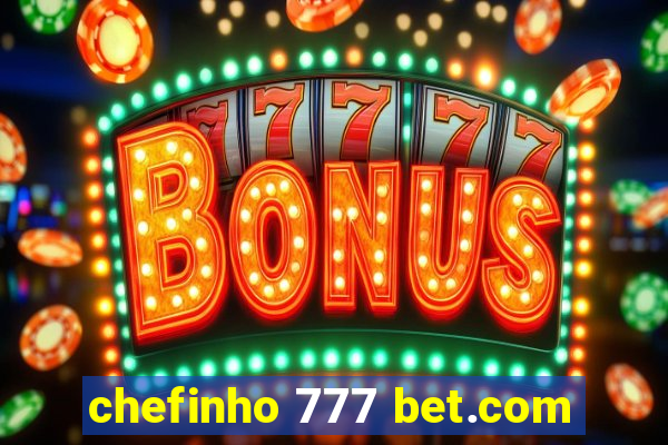 chefinho 777 bet.com