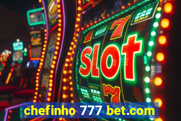 chefinho 777 bet.com