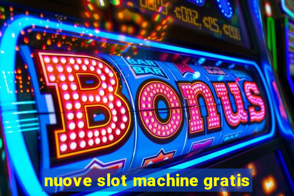 nuove slot machine gratis