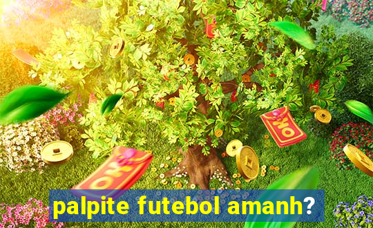 palpite futebol amanh?