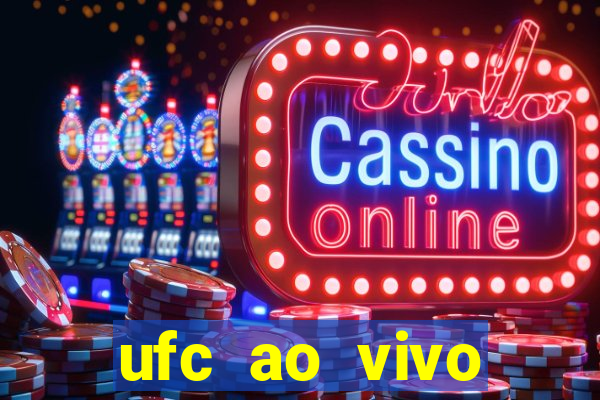 ufc ao vivo assistir online