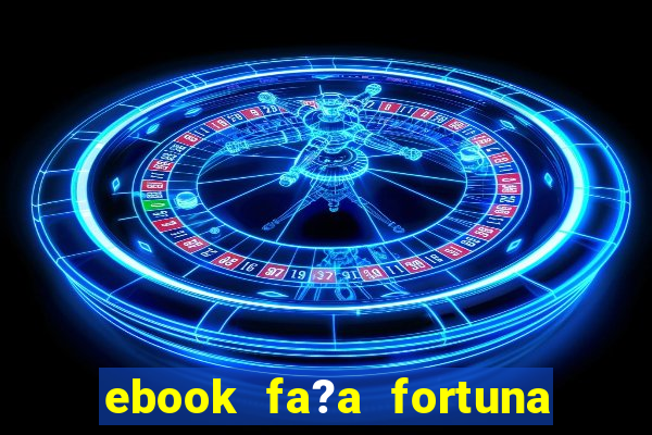 ebook fa?a fortuna com a??es