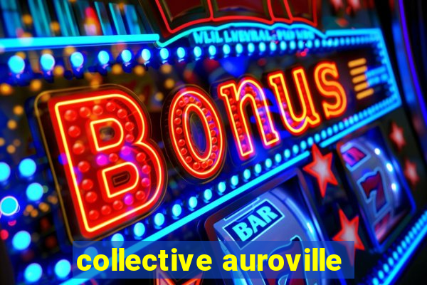 collective auroville