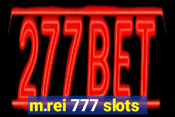 m.rei 777 slots