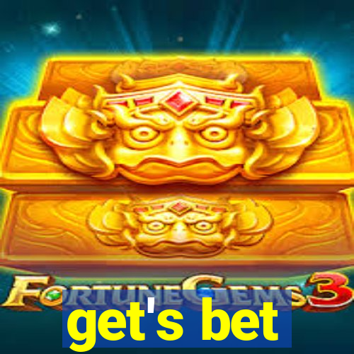 get's bet