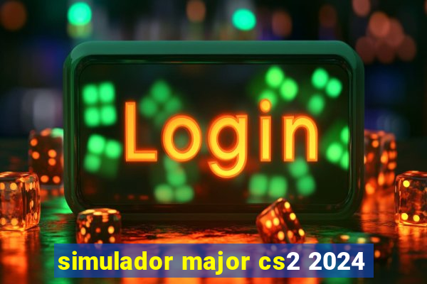 simulador major cs2 2024