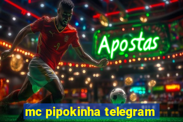 mc pipokinha telegram