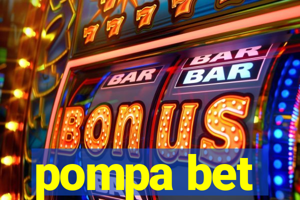 pompa bet