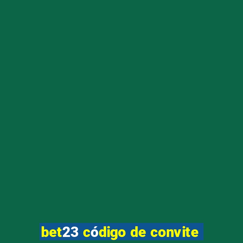 bet23 código de convite