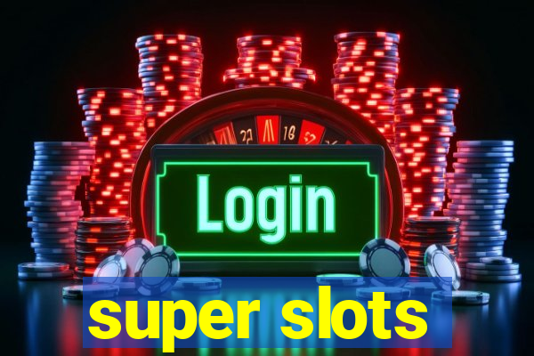 super slots