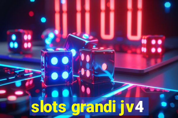 slots grandi jv4