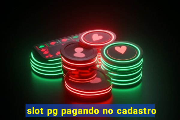 slot pg pagando no cadastro