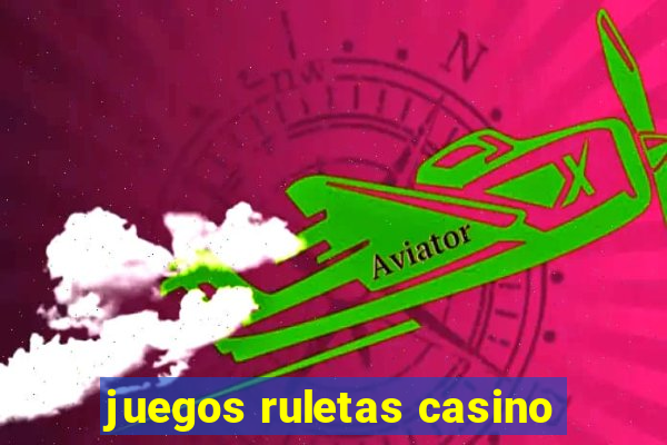 juegos ruletas casino