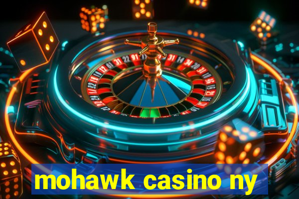 mohawk casino ny