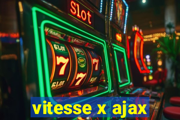 vitesse x ajax