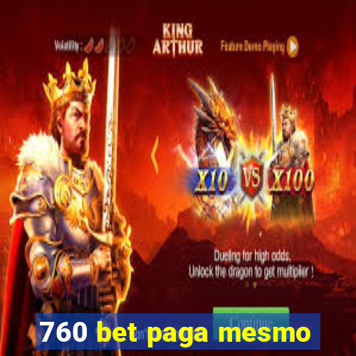 760 bet paga mesmo