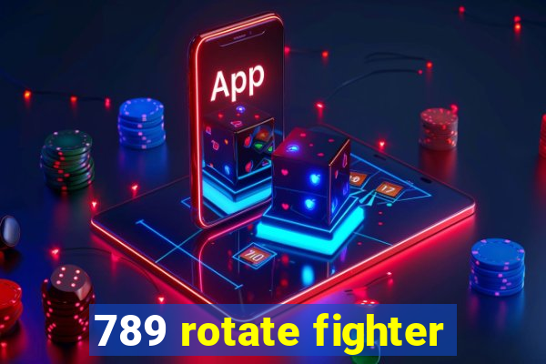 789 rotate fighter