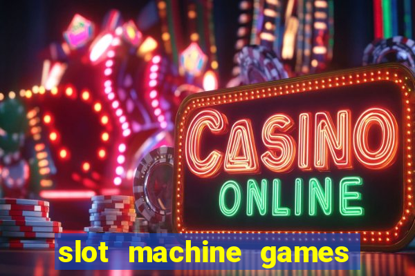 slot machine games for free