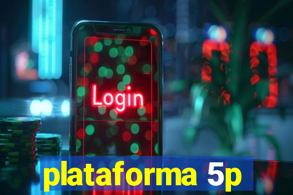 plataforma 5p