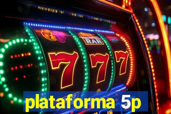 plataforma 5p