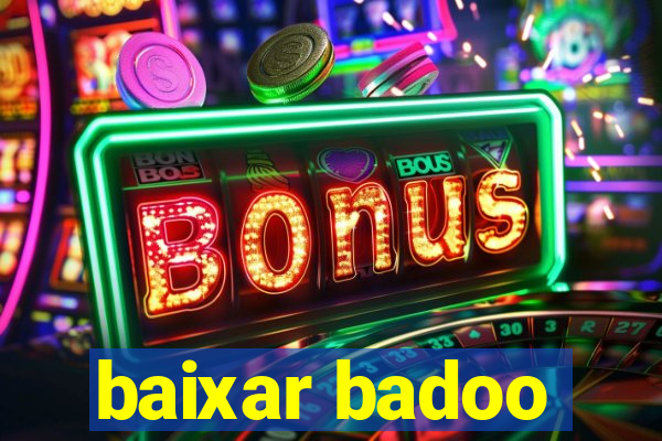 baixar badoo