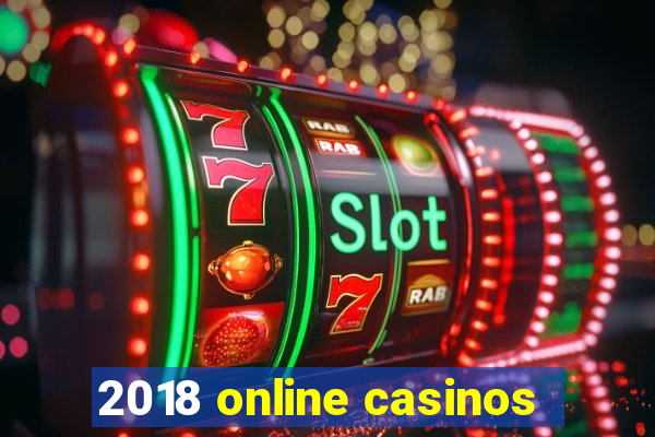 2018 online casinos