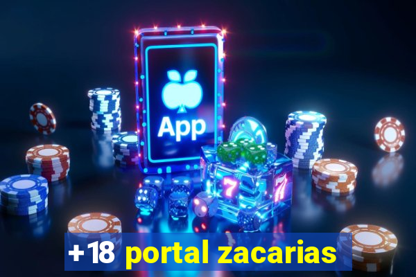 +18 portal zacarias