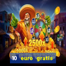 10 euro gratis guthaben casino