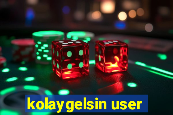 kolaygelsin user