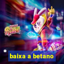 baixa a betano