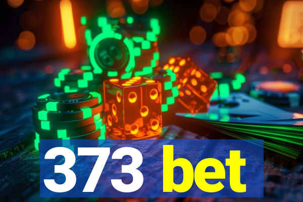 373 bet