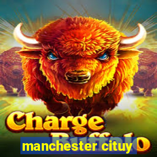 manchester cituy