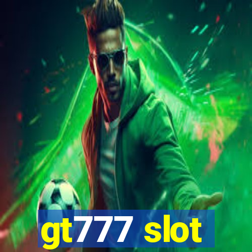 gt777 slot