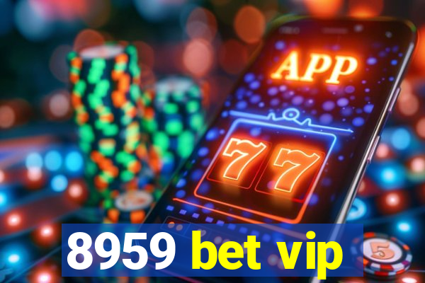 8959 bet vip