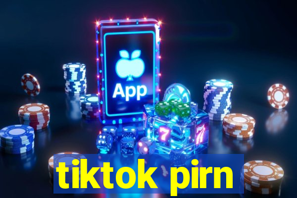 tiktok pirn