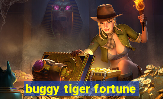 buggy tiger fortune