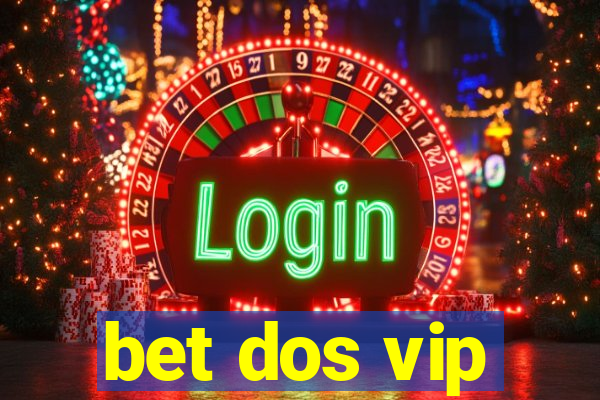 bet dos vip