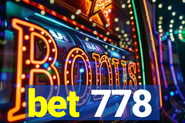 bet 778