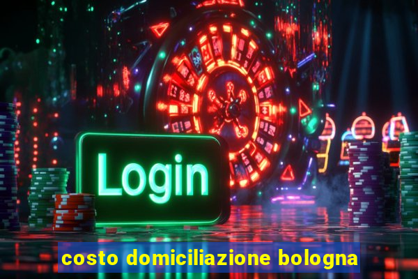 costo domiciliazione bologna