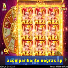 acompanhante negras sp