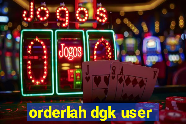 orderlah dgk user