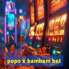 popo x bambam bet