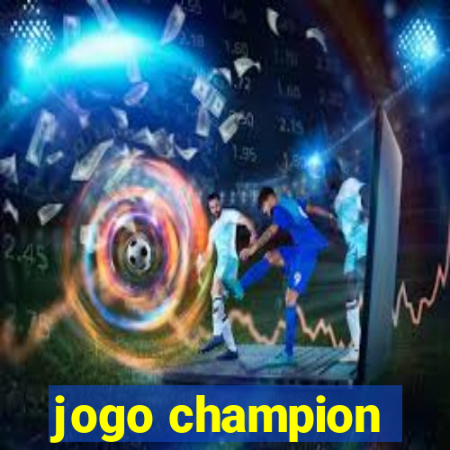 jogo champion