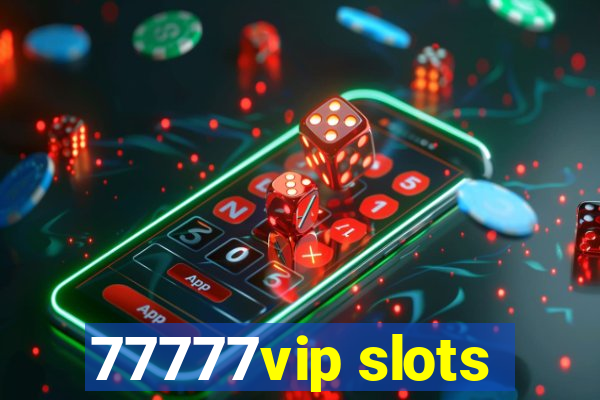 77777vip slots